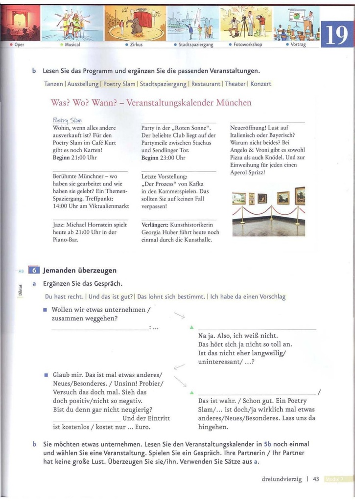 Lesen Sie das Programm und ergänzen Sie die passenden Veranstaltungen. (seite 43)