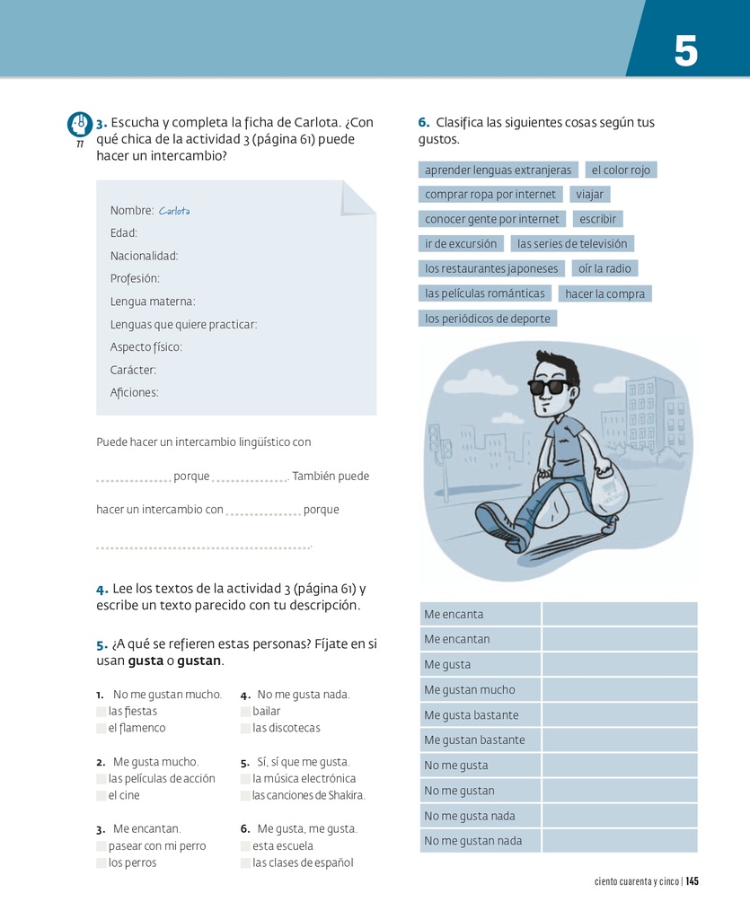 Escucha y completa la ficha de Carlota.¿Con qué chica de la actividad 3 (página 61) puede hacer un intercambio?