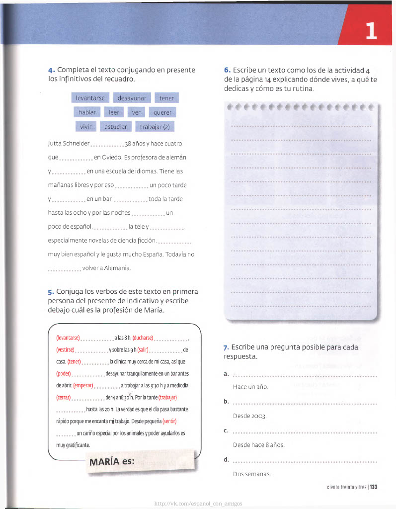 133 Completa el texto conjugando en presente los infinitivos del recuadro.